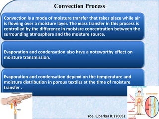 Yoe .E,barker K. (2005)Dynamic
Convection Process
Convection is a mode of moisture transfer that takes place while air
is ...