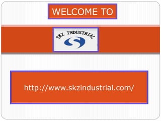 WELCOME TO
http://www.skzindustrial.com/
 