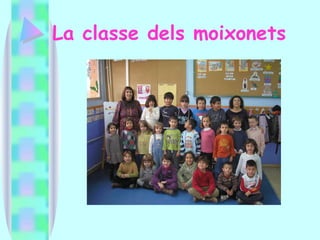 La classe dels moixonets 