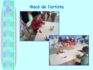 Racó de l’artista 