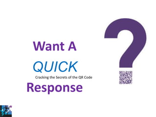 Want A  QUICK Response Cracking the Secrets of the QR Code  