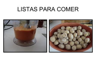 LISTAS PARA COMER
 