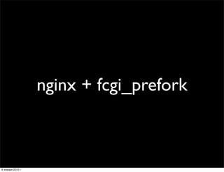 nginx + fcgi_prefork



6 января 2010 г.
 