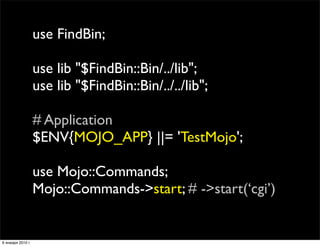 use FindBin;

                   use lib "$FindBin::Bin/../lib";
                   use lib "$FindBin::Bin/../../lib";

  ...