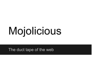 Mojolicious   The duct tape of the web 