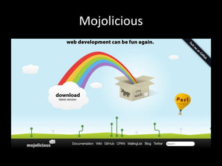 Mojolicious 
 
