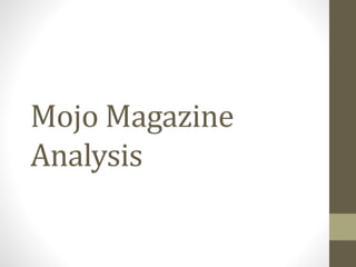 Mojo Magazine
Analysis
 