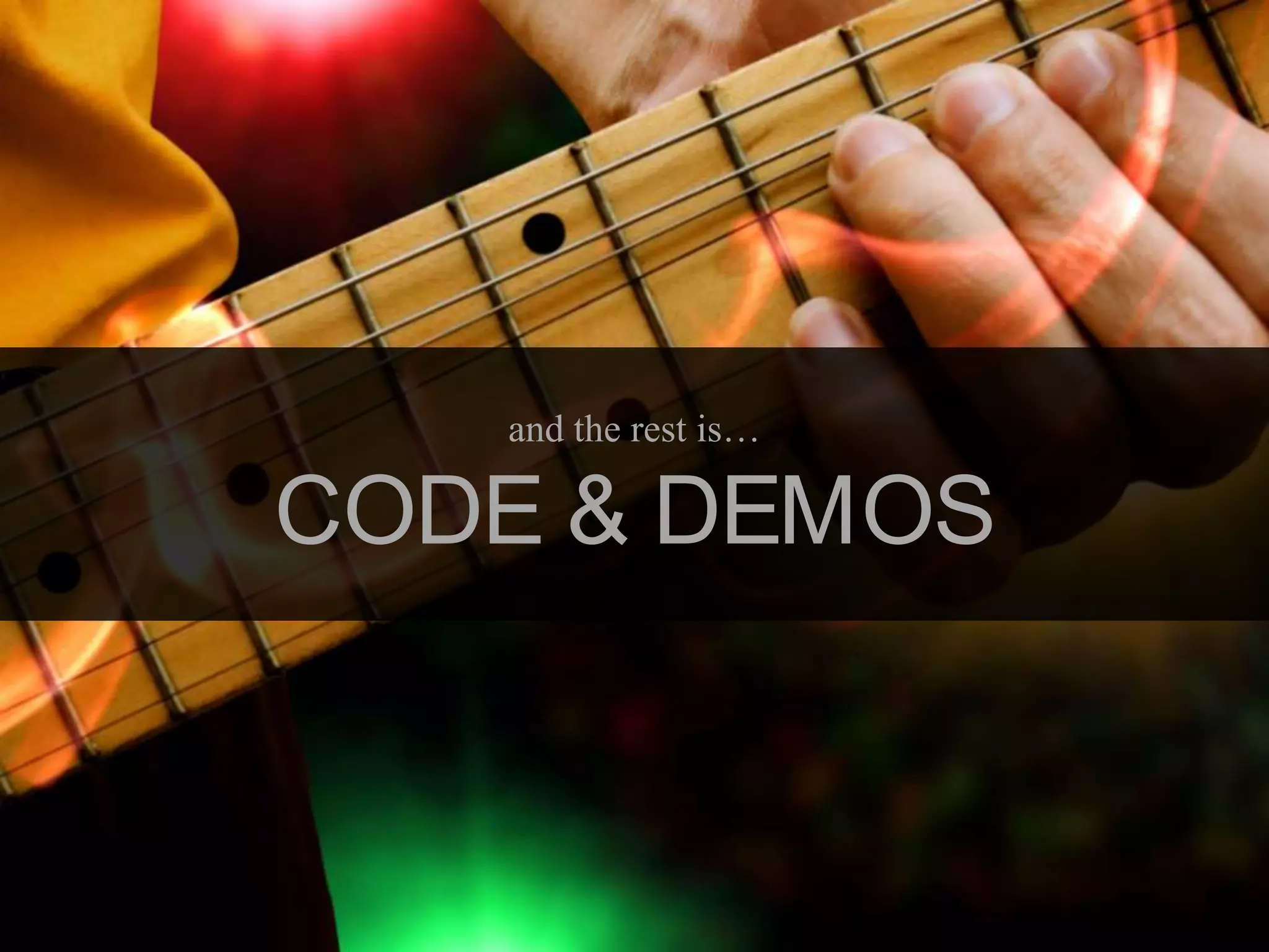 and the rest is…CODE & DEMOS