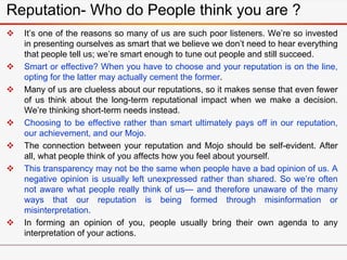 Reputation- Who do People think you are ?
 It’s one of the reasons so many of us are such poor listeners. We’re so invest...