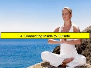 4. Connecting Inside to Outside
 