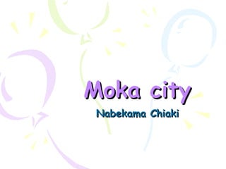 Moka city Nabekama Chiaki 