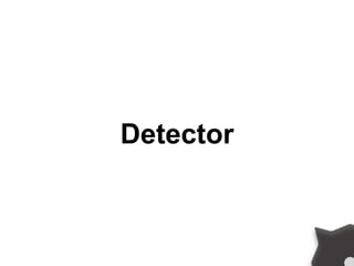 Detector
 