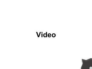 Video
 