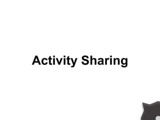 Activity Sharing
 