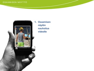 OPPIMATERIAALIN TUOTTAMINEN2. 	Videoklippi lähetetäänverkkoon ja siitä tehdään QR-koodi1. 	Opiskelijat tekevätoppimateriaalia videoklippeinä3.	Materiaalin käyttöautenttisissaoppimistilanteissa