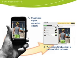 OSAAMISEN NÄYTTÖ1.	Osaamisen	näytön	nauhoitus	videolle