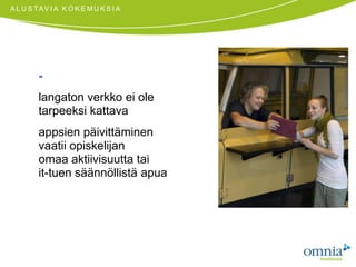 ALUSTAVIA KOKEMUKSIA+valitut laitteet helppoja opiskelijoillelaitteiden ylläpitotarve ollut vähäistävalitut toimintatavat nopeasti omaksuttaviavoitu käyttää sosiaalisen median ratkaisujavertaistuki toimiiFlickr, Alex Barros