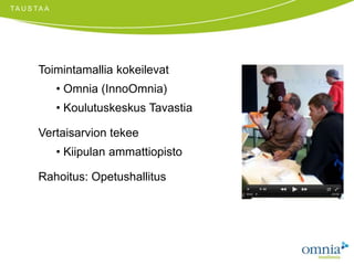 TAUSTAAToimintamallia kokeilevat Omnia (InnoOmnia)