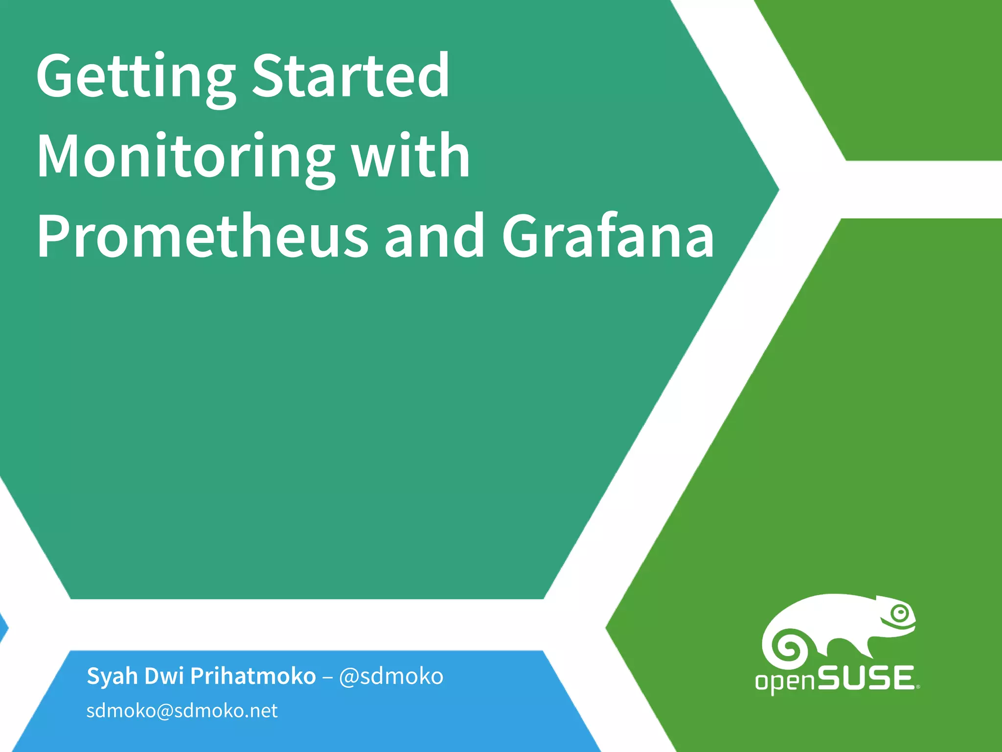 Getting Started Monitoring with Prometheus and Grafana Syah Dwi Prihatmoko – @sdmoko sdmoko@sdmoko.net 