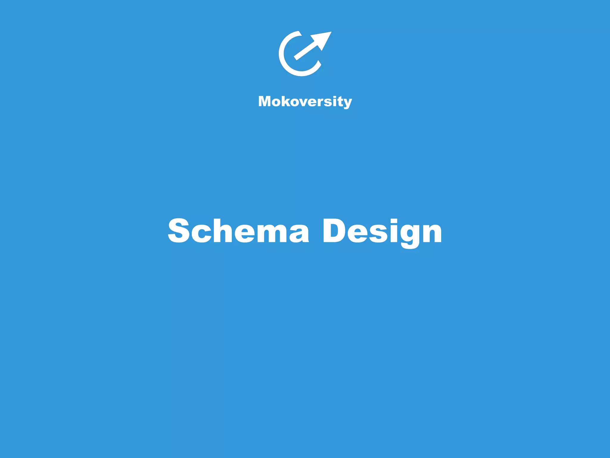 Mokoversity 
Schema Design 
 