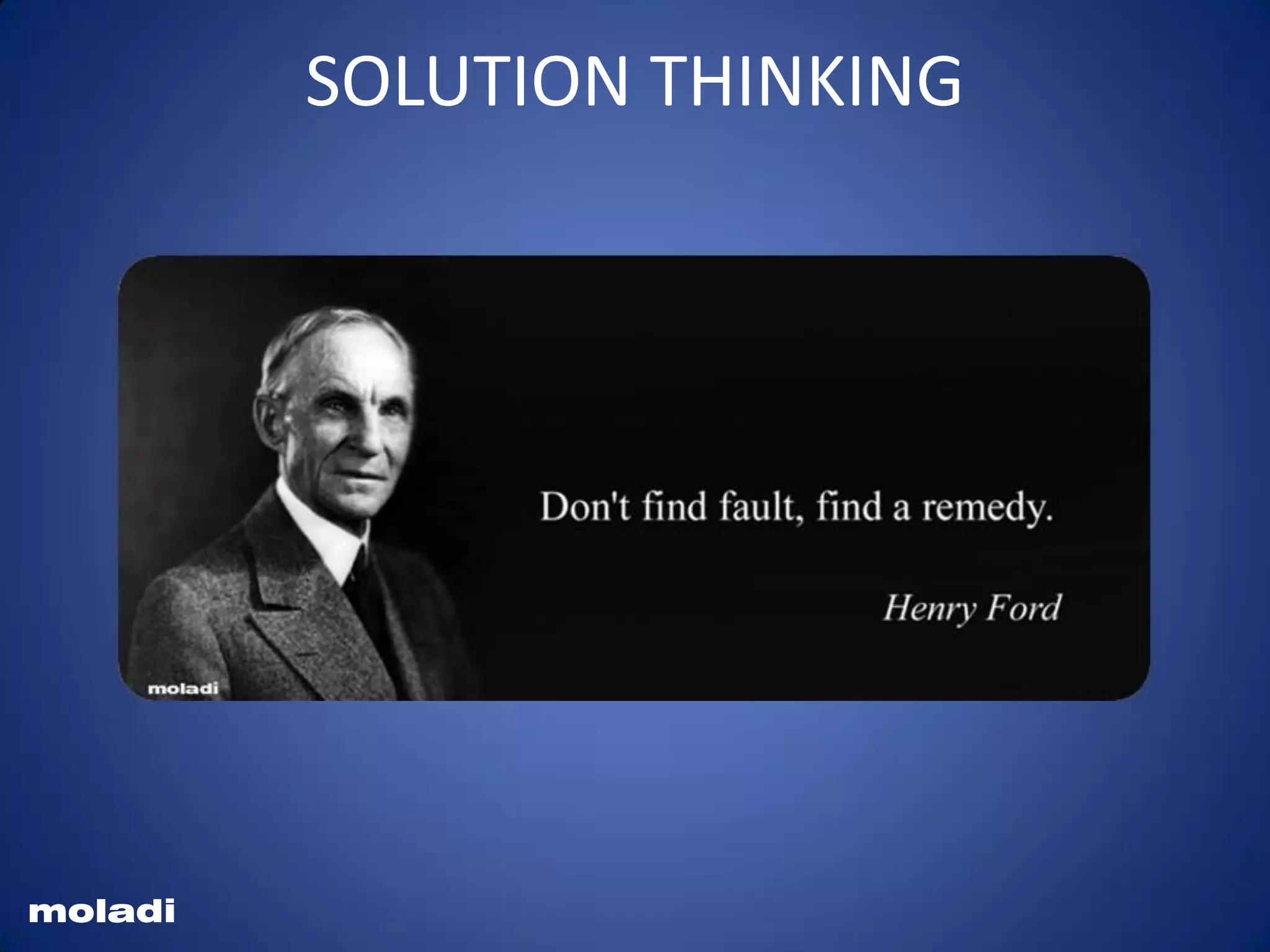 moladi
SOLUTION THINKING
 