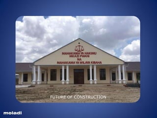 FUTURE OF CONSTRUCTION
moladi
 