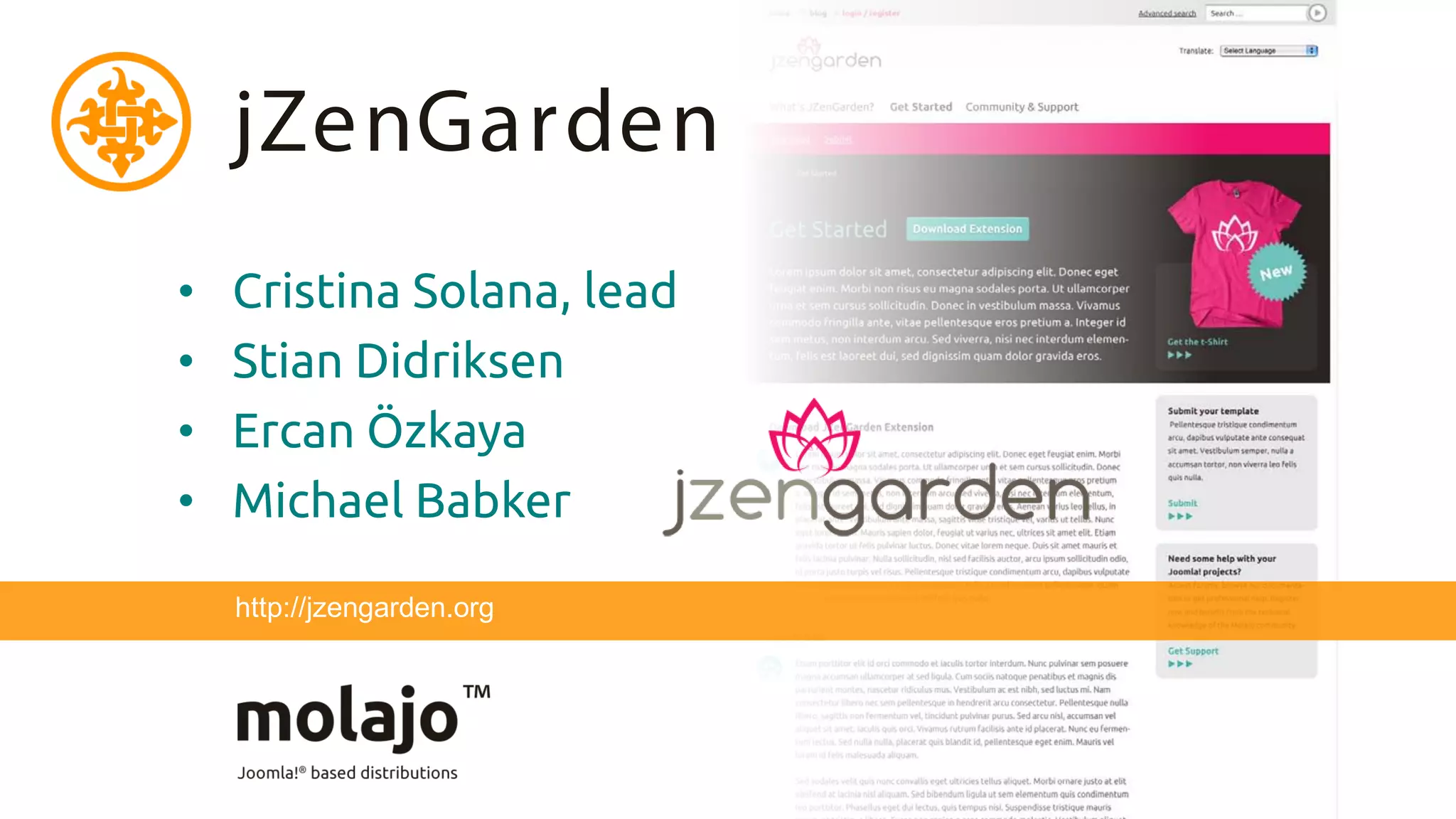 jZenGarden
•   Cristina Solana, lead
•   Stian Didriksen
•   Ercan Özkaya
•   Michael Babker

    http://jzengarden.org
 