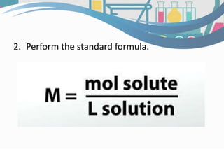 2. Perform the standard formula.