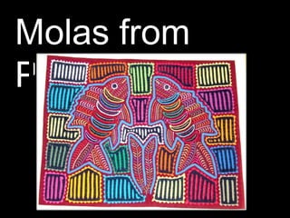 Molas from
Panama
 