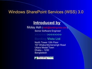 Windows SharePoint Services (WSS) 3.0 ,[object Object],[object Object],[object Object],[object Object],[object Object],[object Object]