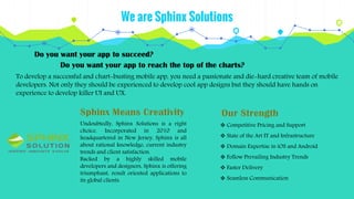 OUR PRESENCE
USA
Australia
India
USA
Sphinx Solutions
100 Franklin Sq. Drive, Ste 207
Somerset, NJ 08873
+1 732-947-4310
s...