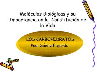 Moléculas Biológicas y su Importancia en la  Constitución de la Vida ,[object Object],[object Object]