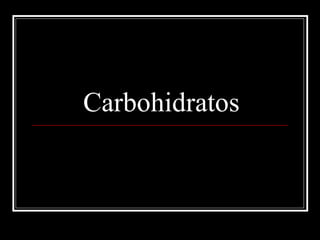 Carbohidratos 