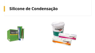 Silicone de Condensação
 
