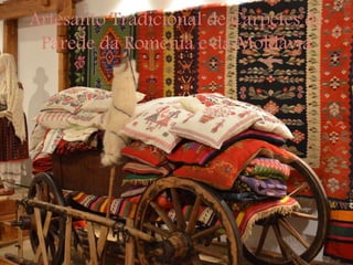 Artesanto Tradicional de Carpetes de
Parede da Romênia e da Moldávia
 