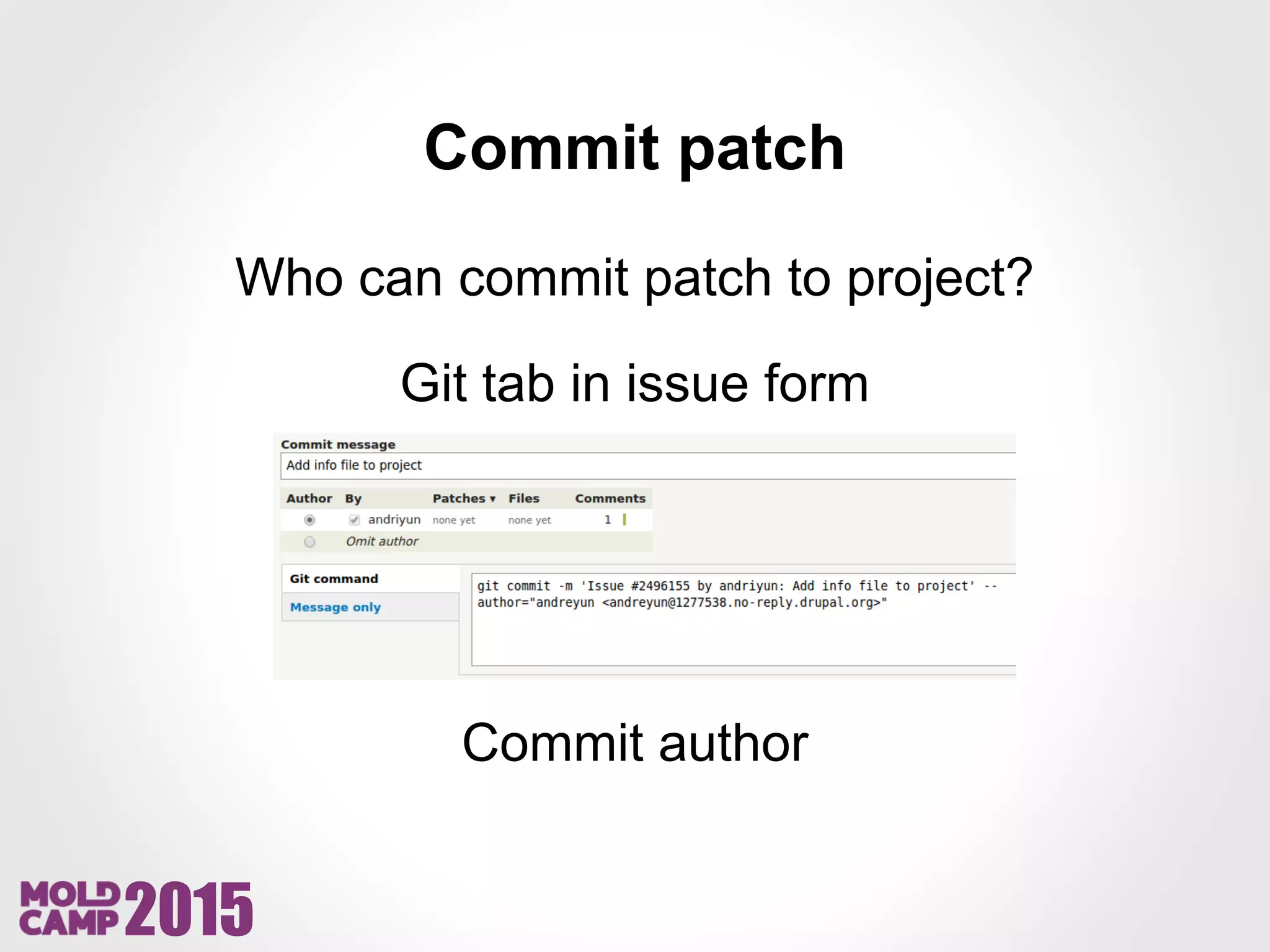 2015
Commit patch
Who can commit patch to project?
Git tab in issue form
Commit author
 