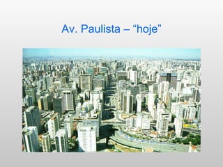 Av. Paulista – “hoje” 