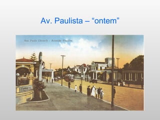 Av. Paulista – “ontem” 