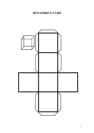 3
HEXAEDRO O CUBO