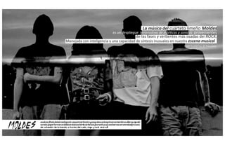 eselresultadodelainvestigación,experimentaciónyjuegodesusdosprimerosmiembros.Ellenguajedel
sonidoylaperformancedelabandaesauténtica,intensayhonesta.Supuestaenescenarevelaelproceso
de cohesión de la banda, a través del ruido, viaje y rock and roll.
 