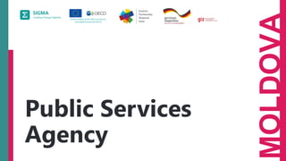 MOLDOVA
Public Services
Agency
 
