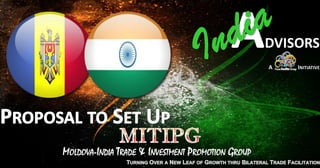 MOLDOVA-INDIA TRADE & INVESTMENT PROMOTION GROUP
 