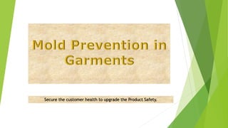 Secure the customer health to upgrade the Product Safety.
 
