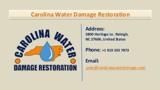 Carolina Water Damage Restoration
Address:
5800 Heritage Ln. Raleigh,
NC 27606, United States
Phone: +1 919 335 7872
Email:
jake@carolinawaterdamage.com
 