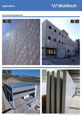 Panel with diamond type finish 
panel with window opening 
Mirror like finish of the panel with decorative groove 
Applications 
industrial building with washed panel 
.12 
 