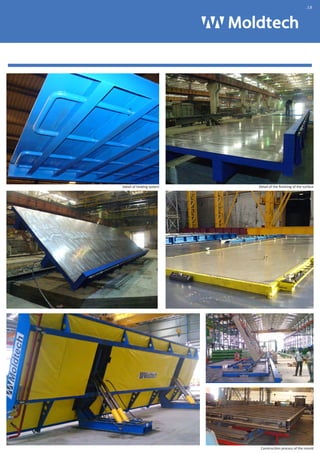 .18 
Detail of heating system Detail of the finishing of the surface 
Construction process of the mould 
 