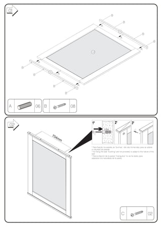 01
01
                                                                          B

                                                                                          B
                                                             A
                                                                                     01
                                                                                                                   B
                                                                                      A
                                                                                                                                  B

                                                                                                                 A
                                                 02



             A
     B
                    01
         B                     A



                         B                   A

                                    B



A            06 B                       08


                                                 1º                            2º                    3º
02
                                                                                                          C
                                                    C
                         70
                              4m
                                m

                                                 * Para fixação na parede, as ‘’buchas’’, não são fornecidas, para se adptar
                                                 à natureza da parede.
                                                 * For fixing the wall, ‘’bushing’’ are not provided, to adapt to the nature of the
                                                 wall.
                                                 * Para la fijación de la pared, ‘’manguitos’’ no se ha dado, para
                                                 adptarse a la naturaleza de la pared.




                                                                                          C                                02
 