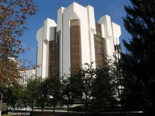 Fig.4 A casa
               MV2011   14
Presidencial
 