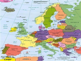 Fig.2 Mapa da
    Europa      MV2011   6
 