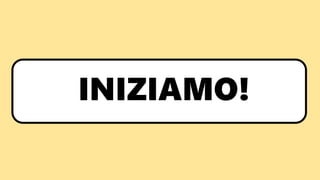 INIZIAMO!
 